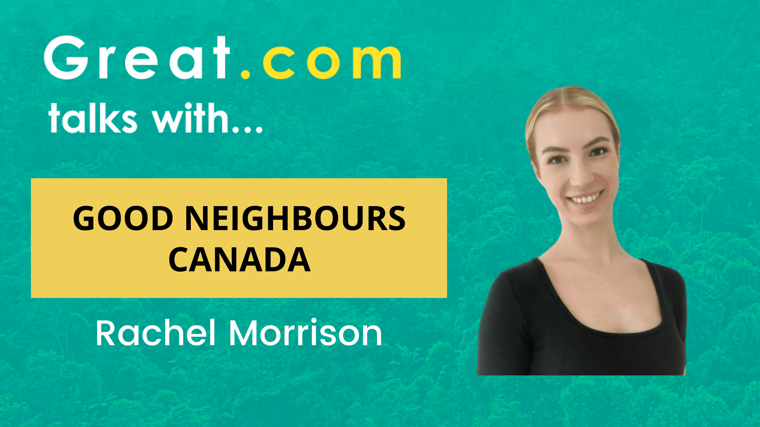 Great.com Talks With Good Neighbours Canada